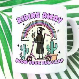 1PC Riding Away From Your Bullcrap Mug, Sarcastic Mug, Mental Health, Trending Mug, Gift For Her, Funny Gift,