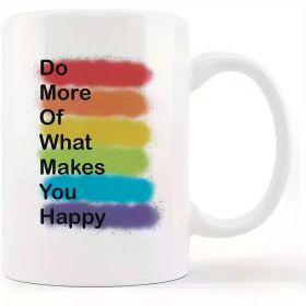 Do More Of What Makes You Happy Mental Health Self Love Rainbow Colored Ceramic Mug Coffee Milk Tea Mug Cup