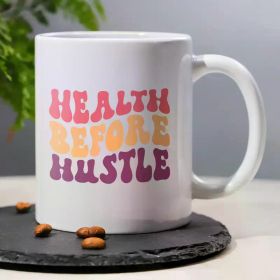 Health Before Hustle" Inspirational 11oz Ceramic Coffee Mug - Perfect for Wellness & Balance, Ideal Gift for Men, Women