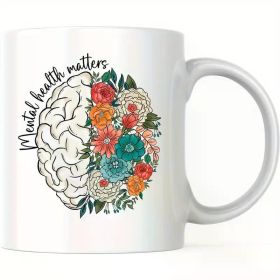 Mental Health Matters Coffee Mug - Inspirational Brain Floral Design Cup - 11 Ounce Unique Ceramic Mug - Premium