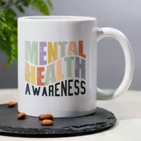 1PCS, 3A Grade, Mental Health Awareness, Positive Self-care Self-love Mug, 11oz Ceramic Coffee Mug, Perfect for Friends/