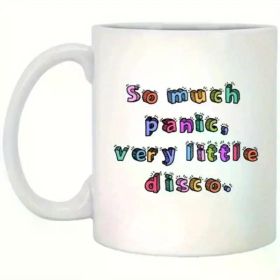 Hot So Much Panic, Very Little Disco Mug | Big 11oz Coffee Cup | Funny Anxiety | Mental Health | Therapist Gift | Anxiety