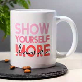 1pcs, 3A Grade, Wellness Life Quote Coffee Mug Gift, 11oz Ceramic Tea Cup, Ideal Birthday Gift Perfect for Office/ (Color: White)